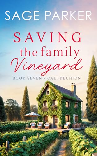 Saving The Family Vineyard (Book 7 Cali Reunion)
