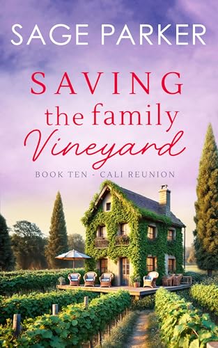Saving The Family Vineyard (Book 10 Cali Reunion)