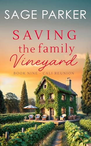 Saving The Family Vineyard (Book 9 Cali Reunion)