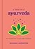 A Little Bit of Ayurveda: An Introduction to Ayurvedic Medicine (Little Bit Series)
