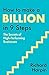 How to Make a Billion in Nine Steps: INSTANT SUNDAY TIMES BESTSELLER