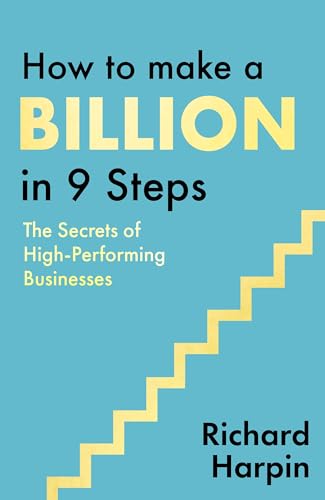How to Make a Billion in Nine Steps: INSTANT SUNDAY TIMES BESTSELLER (Kindle Edition)