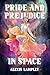 Pride and Prejudice in Space