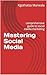 Mastering Social Media by Kgothatso Marwala
