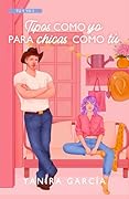 Tipos como yo para chicas como tú