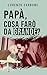 PAPÀ, COSA FARÒ DA GRANDE?:...