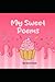MY SWEET POEMS by NAOMI DADA