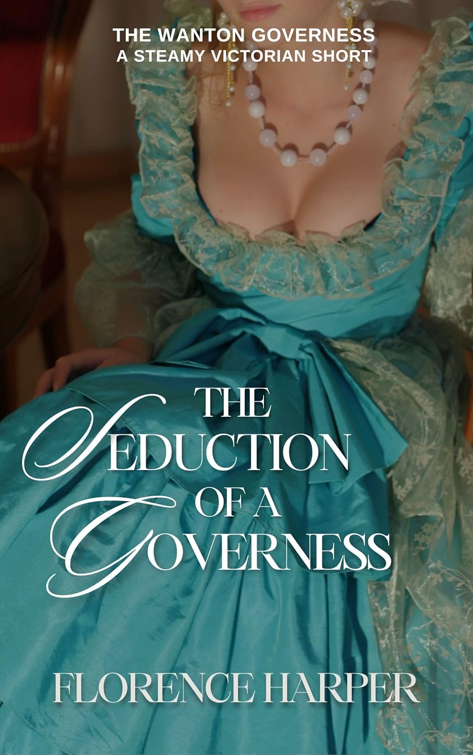 The Seduction of a Governess (The Wanton Governess #2)
