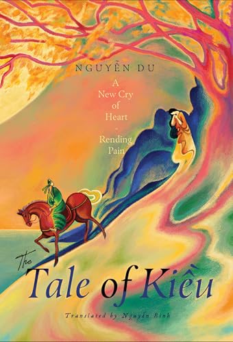 The Tale of Kiều: A New Cry of Heart-Rending Pain (Kindle Edition)