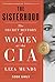The Sisterhood: The Secret History of Women at the CIA