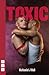 Toxic by Nathaniel J. Hall