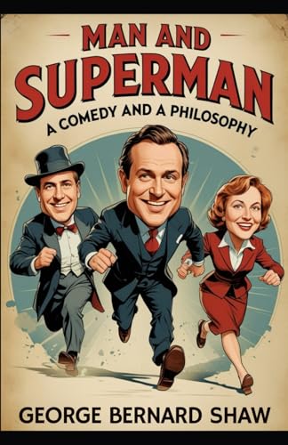 Man and Superman: A Comedy and a Philosophy