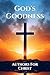 God's Goodness Authors For Christ by Authors For Christ