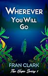Wherever You Will Go