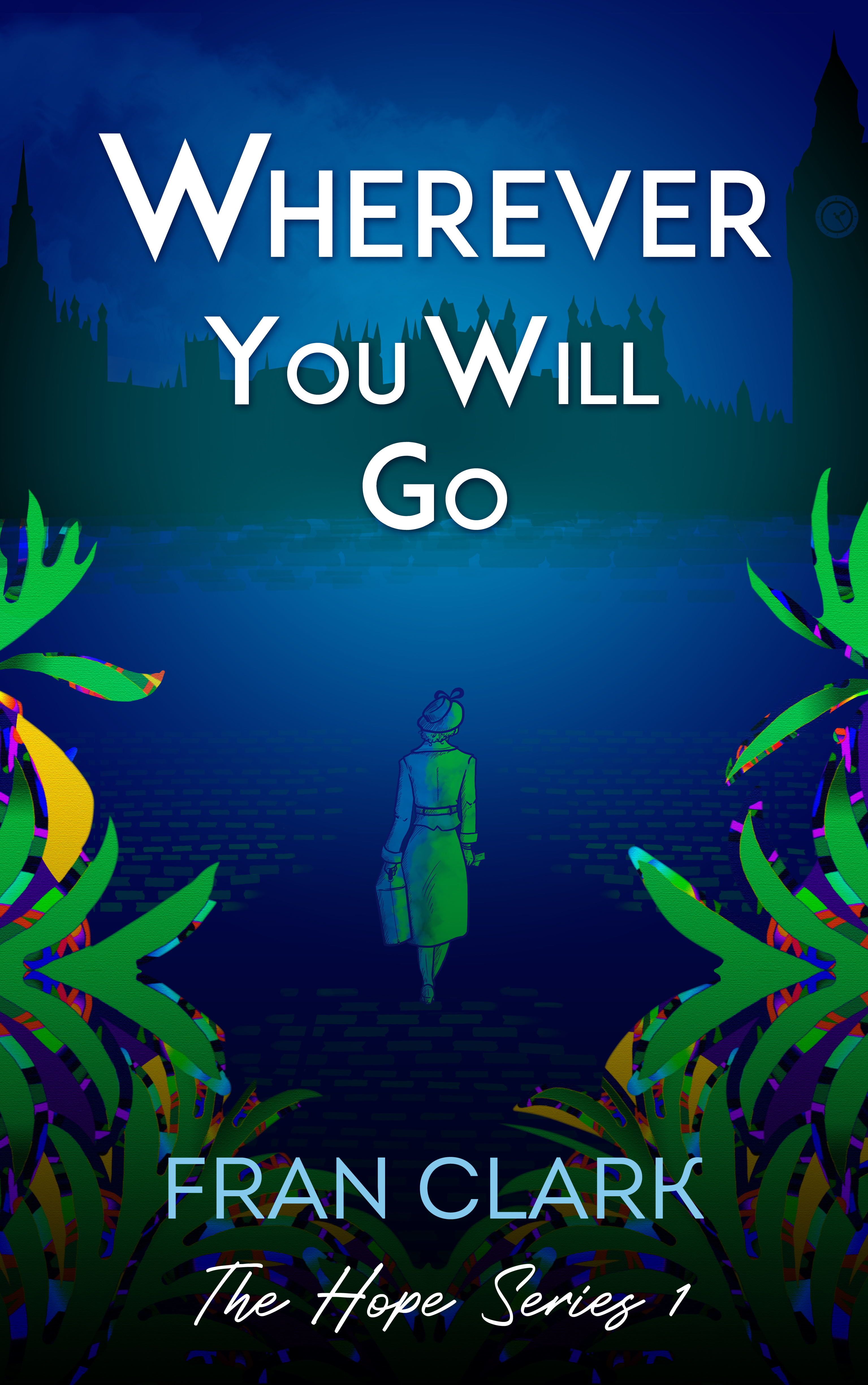Wherever You Will Go (Hope Series, #1)