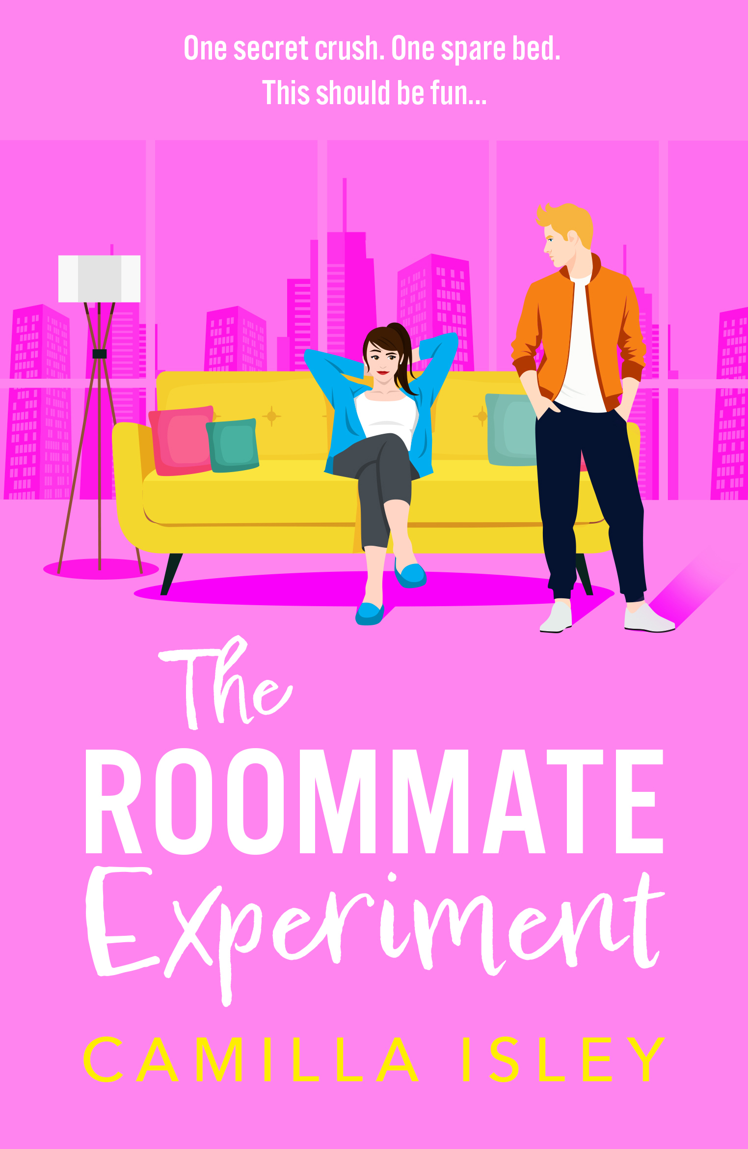 The Roommate Experiment: A hilarious roommates-to-lovers, forced proximity romance from Camilla Isley perfect for fans of Ali Hazelwood