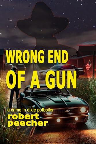 Wrong End of a Gun: a crime in dixie potboiler (A Barnett Lowery Deep-Fried Southern Justice Novel Book 5)