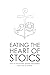 Eating the Heart of Stoics:...
