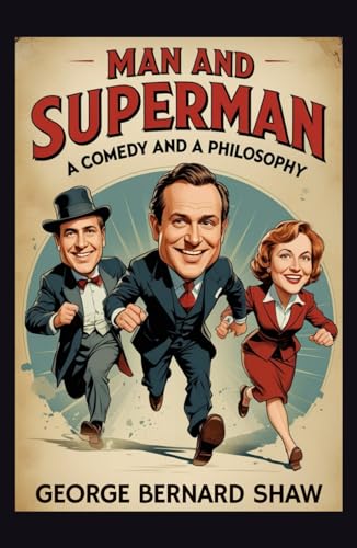 Man and Superman: A Comedy and a Philosophy