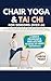 Chair Yoga & Tai Chi for Seniors Over 60 by Emily Carter