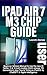 IPAD AIR 7 M3 CHIP USER GUI...