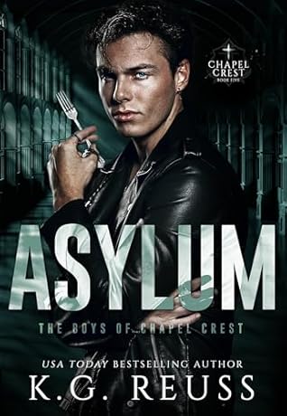 Asylum (The Boys of Chapel Crest, #6)