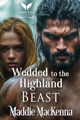 Wedded to the Highland Beast (Taming the Kilmartins #4)