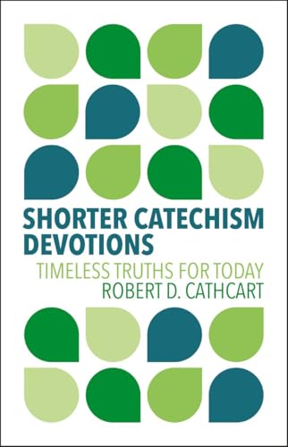 Shorter Catechism Devotions: Timeless Truths for Today (Hardcover)
