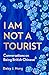 I Am Not a Tourist: Conversations on Being British Chinese
