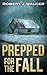 Prepped for the Fall by Robert J. Walker