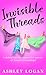 Invisible Threads: Celebrat...