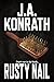 Rusty Nail by J.A. Konrath