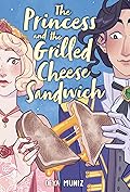 The Princess and the Grilled Cheese Sandwich