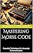 Mastering Morse Code: Essen...