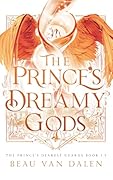 The Prince's Dreamy Gods