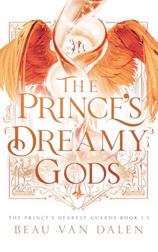 The Prince's Dreamy Gods (The Prince's Dearest Guards)