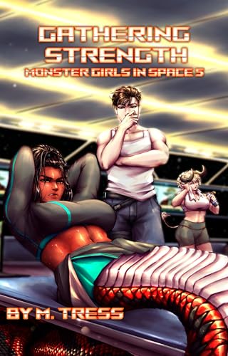 Gathering Strength (Monster Girls in Space, #5)