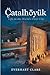 Çatalhöyük: Life in the Wor...