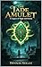 The Jade Amulet: A Legacy o...