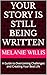 Your Story Is Still Being W...