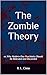 The Zombie Theory: or, Why ...