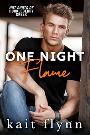 One Night Flame (Hot Shots of Huckleberry Creek #1)