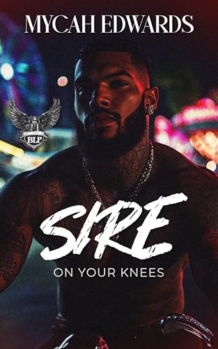 Sire: On Your Knees (BLP Motorcycle Clubs Book 11)