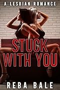 Stuck with You: A Lesbian Romance
