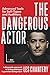 The Dangerous Actor: Advanc...
