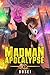 Madman Apocalypse Book 1 (A Glitched System LitRPG Apocalypse)