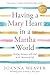 Having a Mary Heart in a Martha World: Finding Intimacy with God in the Busyness of Life