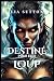 DESTINÉ POUR ELLE LOUP by LIA SUTTON