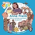 Anne Frank: Vivre caché pendant la guerre