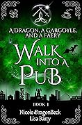 A Dragon, a Gargoyle, and a Faery Walk into a Pub